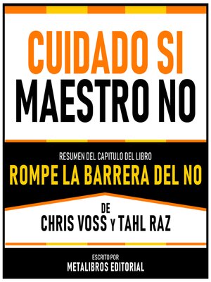 cover image of Cuidado Si--Maestro No--Resumen Del Capitulo Del Libro Rompe La Barrera Del No De Chris Voss Y Tahl Raz